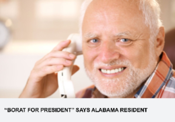 “Borat For President” Says Alabama Resident